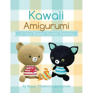 Kawaii Amigurumi: 28 Cute Animal Crochet Patterns