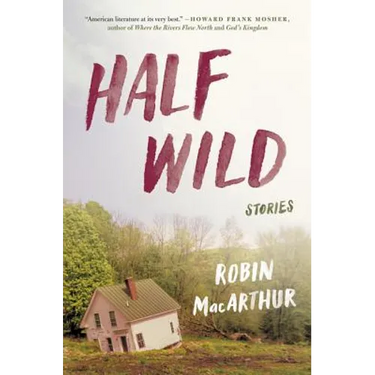 Half Wild: Stories