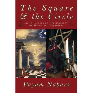 The Square and the Circle: The Influences of Freemasonry on Wicca and Paganism