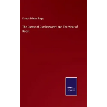 The Curate of Cumberworth: and The Vicar of Roost