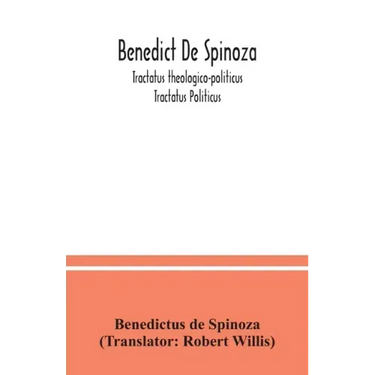 Benedict De Spinoza; Tractatus theologico-politicus; Tractatus Politicus