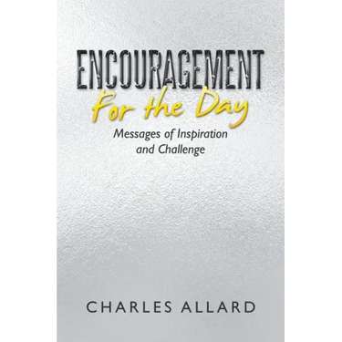 Encouragement for the Day: Messages of Inspiration and Challenge