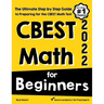 CBEST Math for Beginners: The Ultimate Step by Step Guide to Preparing for the CBEST Math Test