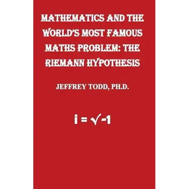 Mathematics And The World's Most Famous Maths Problem: The Riemann Hypothesis