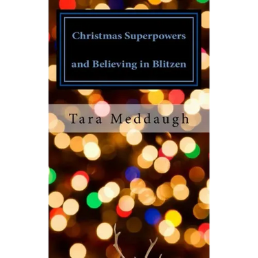 Christmas Superpowers and Believing in Blitzen: A One-Act Children's Play