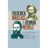 Frederick Douglass and Herman Melville: Essays in Relation