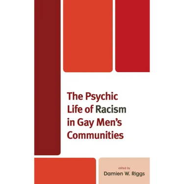 The Psychic Life of Racism in Gay Men's Communities