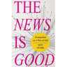 The News Is Good: Evangelism as a Way of Life