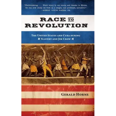 Race to Revolution: The U.S. and Cuba During Slavery and Jim Crow