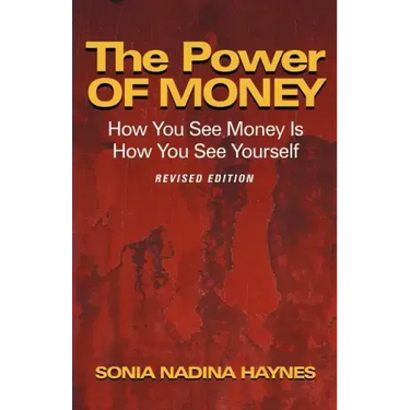 The Power of Money: How You See Money Is How You See Yourself