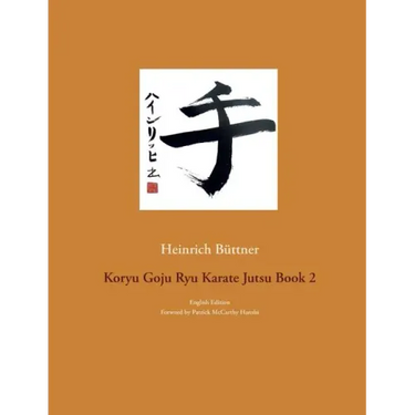 Koryu Goju Ryu Karate Jutsu Book 2: English Edition