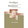 Pre-Object Relatedness: Early Attachment and the Psychoanalytic Situation