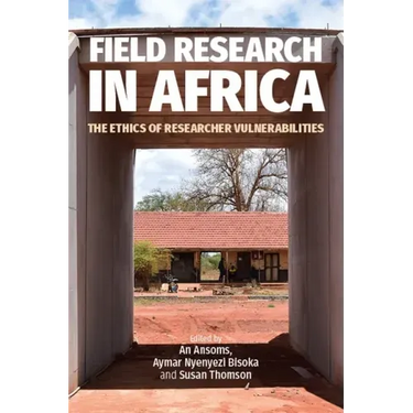 Field Research in Africa: The Ethics of Researcher Vulnerabilities