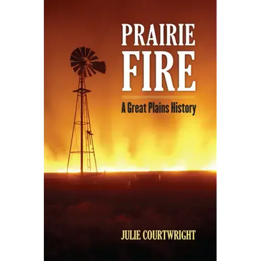 Prairie Fire: A Great Plains History