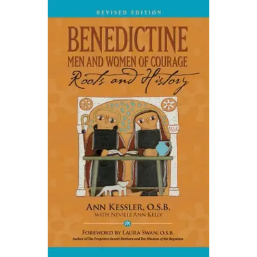Benedictine Men and Women of Courage: Roots and History