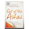 Out of the Ashes: The True Story of How One Man Turned Tragedy Into a Message of Safety