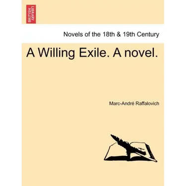 A Willing Exile. a Novel. Vol. I
