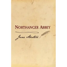 Northanger Abbey: Original and Unabridged