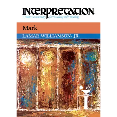 Mark: Interpretation: A Bible Commentary for Teaching and Preaching
