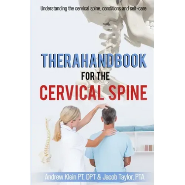 TheraHandbook for the Cervical Spine: Understanding the cervical spine, conditions and self-care