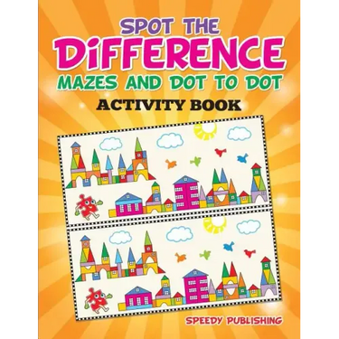 Spot the Difference, Mazes and Dot to Dot Activity Book
