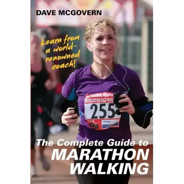 The Complete Guide to Marathon Walking