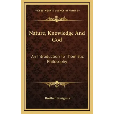 Nature, Knowledge and God: An Introduction to Thomistic Philosophy