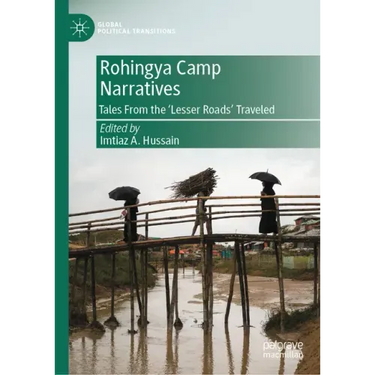 Rohingya Camp Narratives: Tales from the 'Lesser Roads' Traveled