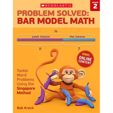 Problem Solved: Bar Model Math: Grade 2: Tackle Word Problems Using the Singapore Method