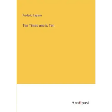 Ten Times one is Ten