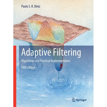 Adaptive Filtering: Algorithms and Practical Implementation