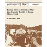 Scenes from an Unfinished War: Low-Intensity Conflict in Korea, 1966-1969