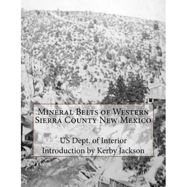 Mineral Belts of Western Sierra County New Mexico