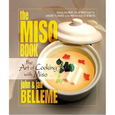 The Miso Book: The Art of Cooking with Miso