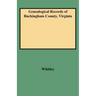 Genealogical Records of Buckingham County, Virginia