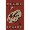 Australian Bushcraft: WWII Bushcraft and Survival Handbook