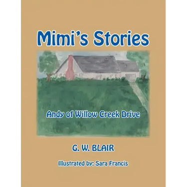 Mimi's Stories: Andy of Willow Creek Drive