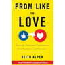 From Like to Love: Inspiring Emotional Commitment from Employees and Customers