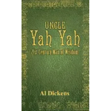 Uncle Yah Yah: 21st Century Man of Wisdom