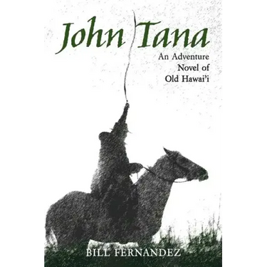 John Tana: An Adventure Novel of Old Hawaii