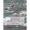 Ayurveda: A way of Life: Scientific Explanation of Ayurvedic Wisdom and its benefit for Body, Mind and Society
