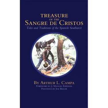 Treasure of the Sangre de Cristos: Tales and Traditions of the Spanish Southwest
