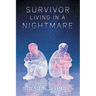 Survivor Living In A Nightmare