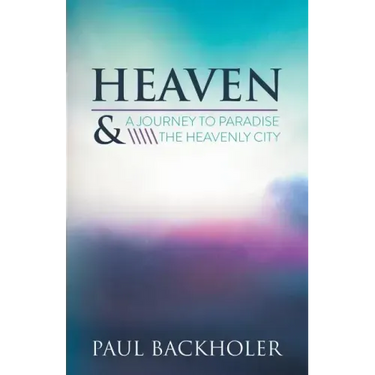 Heaven: A Journey to Paradise and the Heavenly City