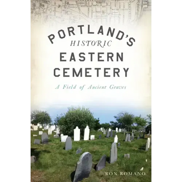 Portland's Historic Eastern Cemetery: A Field of Ancient Graves