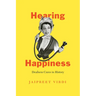 Hearing Happiness: Deafness Cures in History