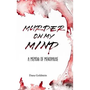 Murder on my Mind: A Memoir of Menopause
