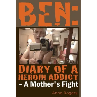 Ben Diary of A Heroin Addict