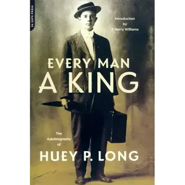 Every Man a King: The Autobiography of Huey P. Long
