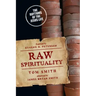 Raw Spirituality: The Rhythms of the Jesus Life